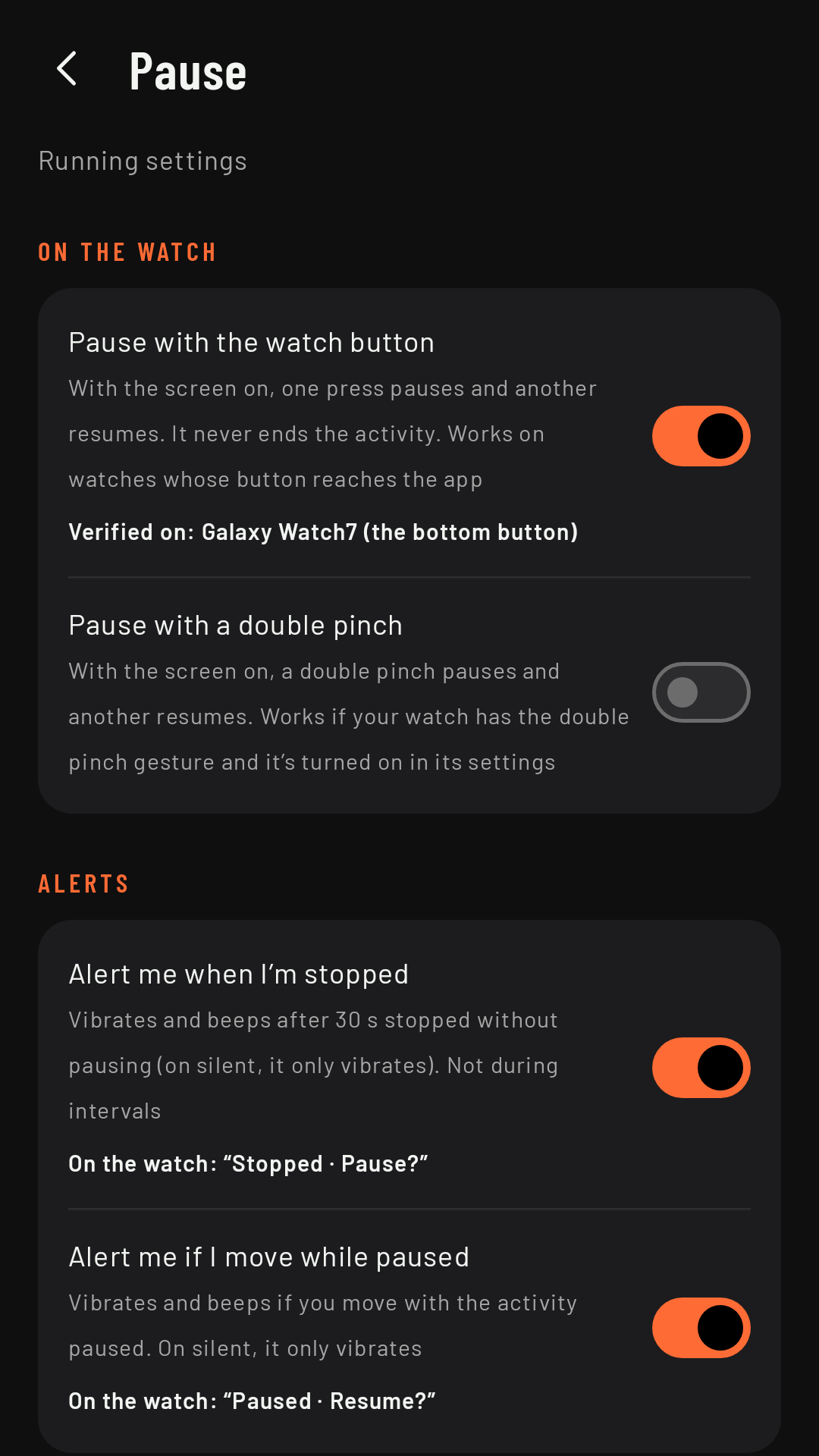 Pause: the watch button (on) and the double pinch (off), and the alerts when you’re stopped and if you move while paused